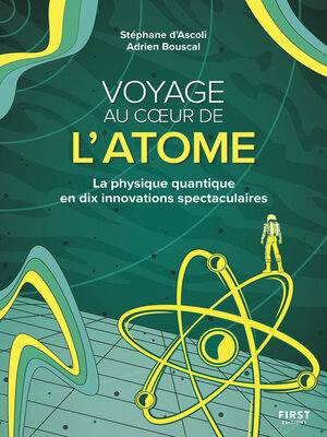 cover image of Voyage au coeur de l'atome--La physique quantique en dix innovations spectaculaires